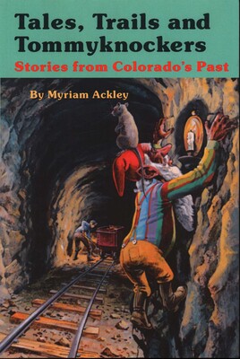 Tales, Trails and Tommyknockers Tales, Trails and Tommyknockers