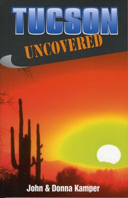Tucson Uncovered Tucson Uncovered