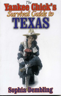 Yankee Chick's Survival Guide to Texas Yankee Chick's Survival Guide to Texas