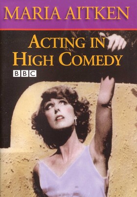 Acting in High Comedy Acting in High Comedy