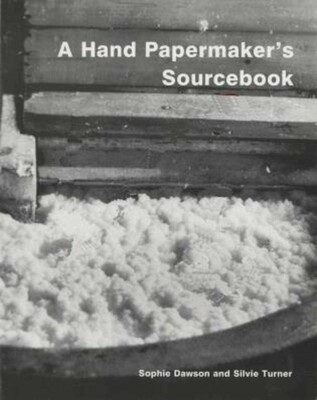 Hand Papermaker's Sourcebook Hand Papermaker's Sourcebook
