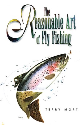 Reasonable Art of Fly Fishing Reasonable Art of Fly Fishing