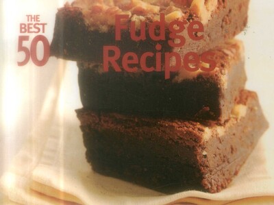 Best 50 Fudge Recipes Best 50 Fudge Recipes