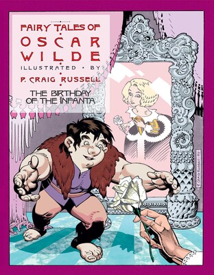 Fairy Tales of Oscar Wilde Vol. 3: The Birthday of the Infanta Fairy Tales of Oscar Wilde Vol. 3: The Birthday of the Infanta