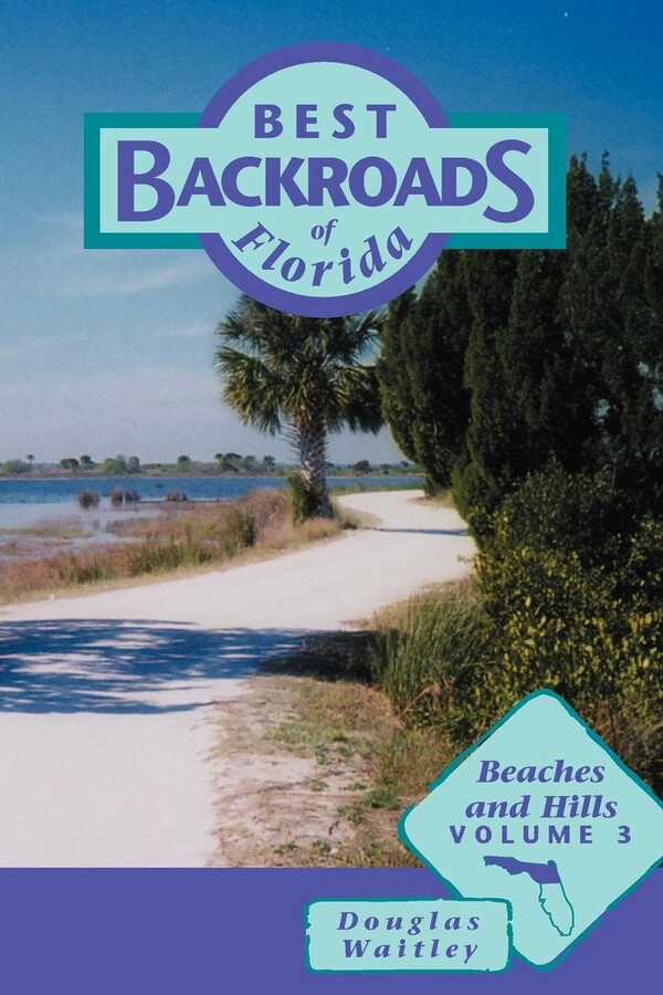 Best Backroads of Florida | Book by Douglas Waitley | Official ...