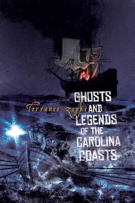 Ghosts and Legends of the Carolina Coasts Ghosts and Legends of the Carolina Coasts