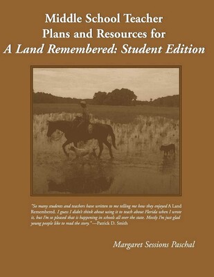 Middle School Teacher Plans and Resources for A Land Remembered Middle School Teacher Plans and Resources for A Land Remembered