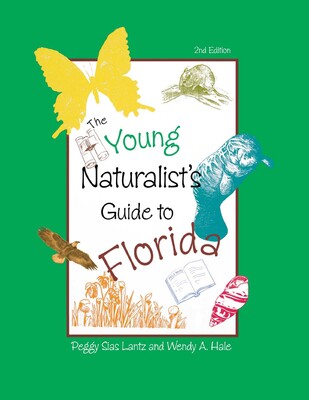 The Young Naturalist's Guide to Florida The Young Naturalist's Guide to Florida