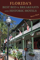 Florida's Best Bed & Breakfasts and Historic Hotels Florida's Best Bed & Breakfasts and Historic Hotels