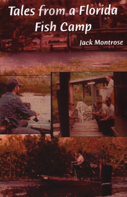 Tales from a Florida Fish Camp Tales from a Florida Fish Camp