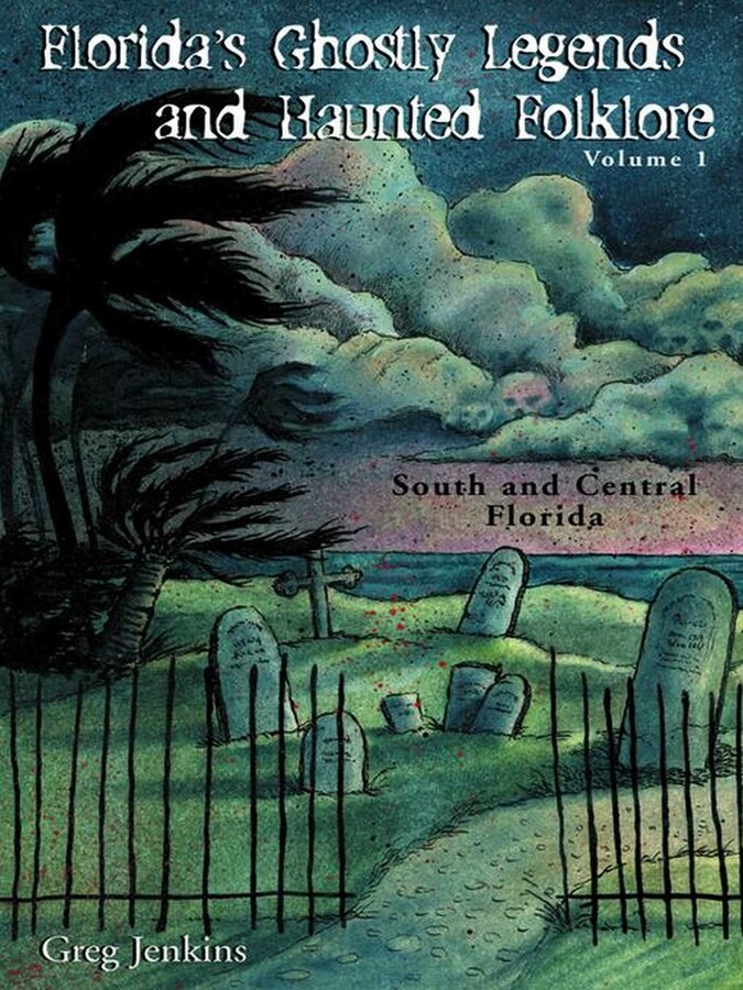 Florida's Ghostly Legends and Haunted Folklore