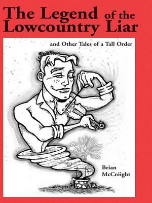 Legend of the Lowcountry Liar Legend of the Lowcountry Liar