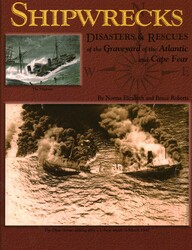 Shipwrecks, Disasters and Rescues of the Graveyard of the Atlantic and Cape Fear Shipwrecks, Disasters and Rescues of the Graveyard of the Atlantic and Cape Fear