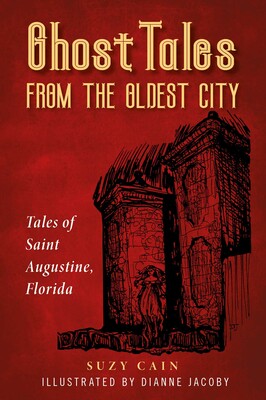 Ghost Tales from the Oldest City eBook by Suzy Cain, Dianne Jacoby