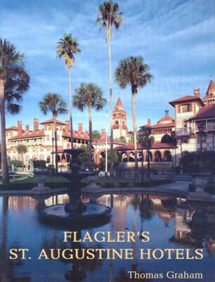 Flagler's St. Augustine Hotels Flagler's St. Augustine Hotels