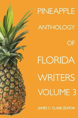 Pineapple Anthology of Florida Writers Pineapple Anthology of Florida Writers