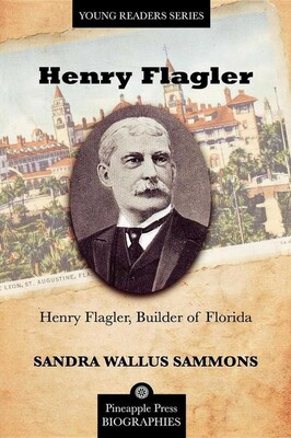 Henry Flagler, Builder of Florida Henry Flagler, Builder of Florida