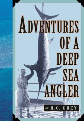 Adventures of a Deep Sea Angler Adventures of a Deep Sea Angler