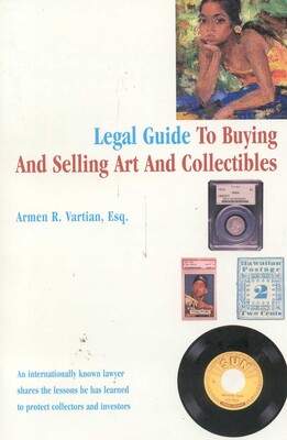 Legal Guide to Buying and Selling Art and Collectibles Legal Guide to Buying and Selling Art and Collectibles
