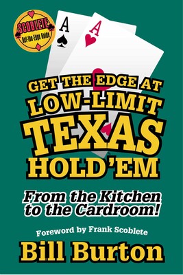 Get the Edge At Low-Limit Texas Hold'em Get the Edge At Low-Limit Texas Hold'em