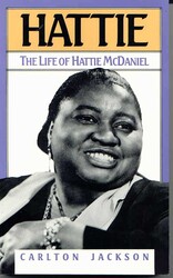 Hattie: The Life of Hattie McDaniel Hattie: The Life of Hattie McDaniel