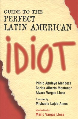 Guide to the Perfect Latin American Idiot Guide to the Perfect Latin American Idiot