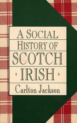 Social History of the Scotch-Irish Social History of the Scotch-Irish
