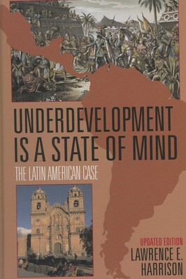 Underdevelopment Is a State of Mind Underdevelopment Is a State of Mind