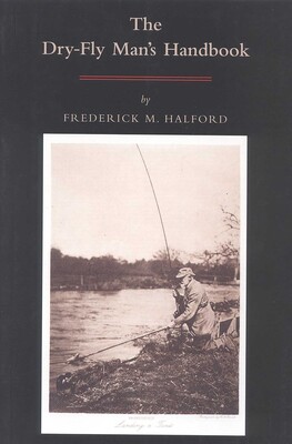 Dry Fly Man's Handbook Dry Fly Man's Handbook
