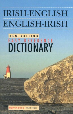 Irish-English/English-Irish Easy Reference Dictionary Irish-English/English-Irish Easy Reference Dictionary