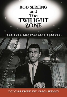 Rod Serling and The Twilight Zone Rod Serling and The Twilight Zone
