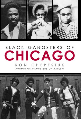 Black Gangsters of Chicago Black Gangsters of Chicago