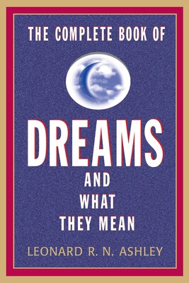 Complete Book of Dreams And What They Mean Complete Book of Dreams And What They Mean