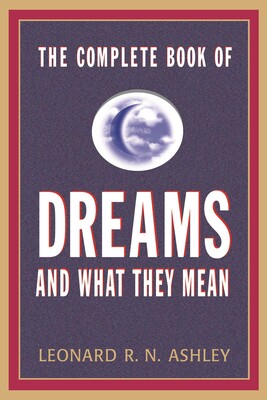 Complete Book of Dreams And What They Mean Complete Book of Dreams And What They Mean