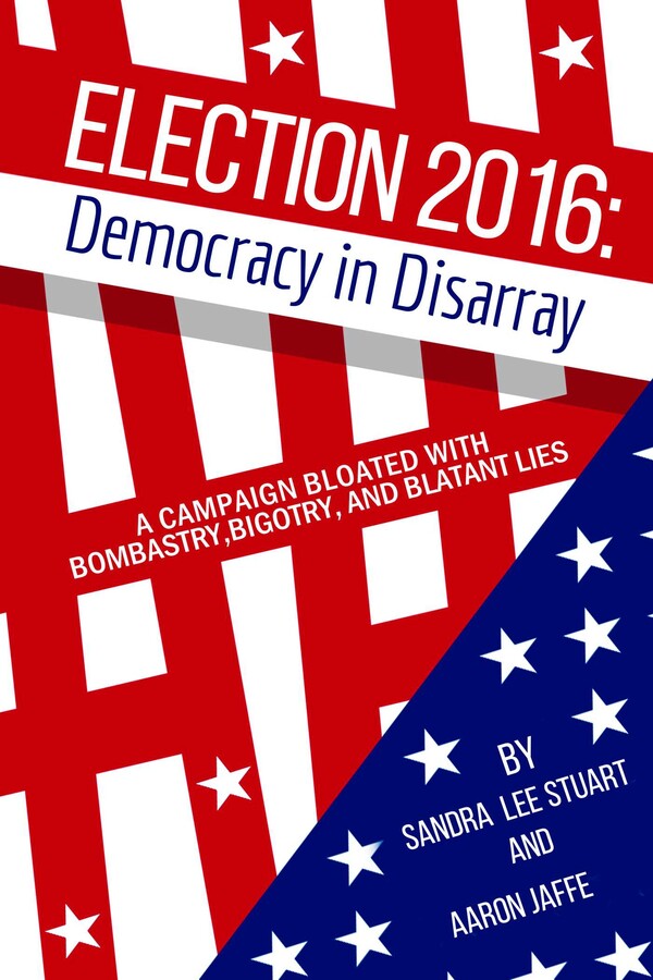 Election 2016: Democracy in Disarray