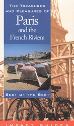 The Treasures and Pleasures of Paris and the French Riviera The Treasures and Pleasures of Paris and the French Riviera