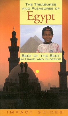 The Treasures and Pleasures of Egypt The Treasures and Pleasures of Egypt