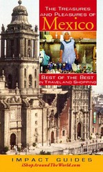 The Treasures And Pleasures of Mexico The Treasures And Pleasures of Mexico