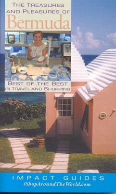 The Treasures and Pleasures of Bermuda The Treasures and Pleasures of Bermuda