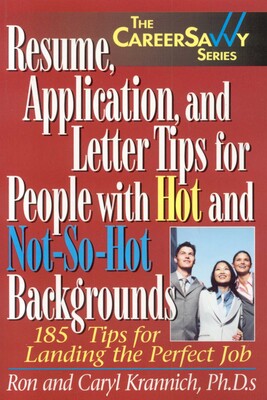 Resume, Application and Letter Tips for People with Hot and Not-So-Hot Backgrounds Resume, Application and Letter Tips for People with Hot and Not-So-Hot Backgrounds
