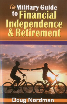 Military Guide to Financial Independence and Retirement Military Guide to Financial Independence and Retirement