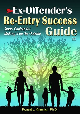 The Ex-Offender's Re-Entry Success Guide The Ex-Offender's Re-Entry Success Guide