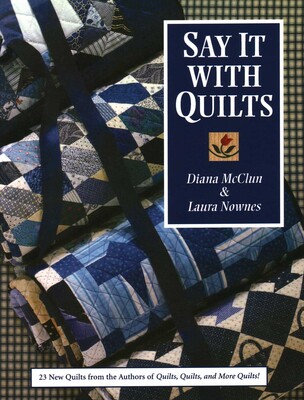 Say It with Quilts Say It with Quilts