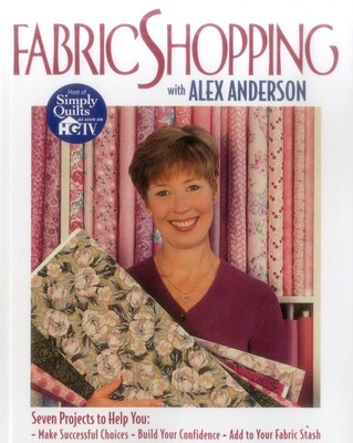 Fabric Shopping with Alex Anderson Fabric Shopping with Alex Anderson