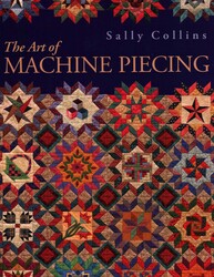 The Art of Machine Piecing The Art of Machine Piecing
