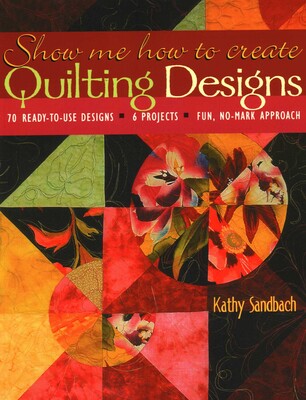 Show Me How to Create Quilting Designs Show Me How to Create Quilting Designs