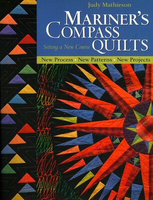 Mariner's Compass Quilts—Setting a New Course Mariner's Compass Quilts—Setting a New Course