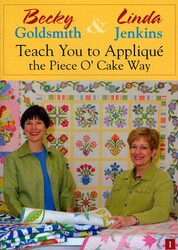 Becky Goldsmith & Linda Jenkins Teach You to Appliqu_ the Piece O' Cake Way DVD Becky Goldsmith & Linda Jenkins Teach You to Appliqu_ the Piece O' Cake Way DVD