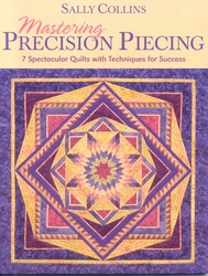 Mastering Precision Piecing Mastering Precision Piecing
