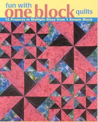 Fun with One Block Quilts Fun with One Block Quilts